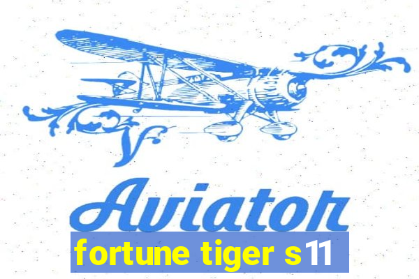 fortune tiger s11